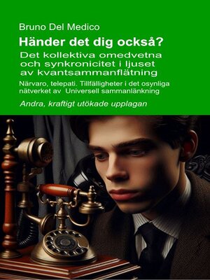 cover image of Händer det dig också? Det kollektiva omedvetna och synkronicitet i ljuset av kvantsammanflätning. Andra, kraftigt utökade upplagan.
